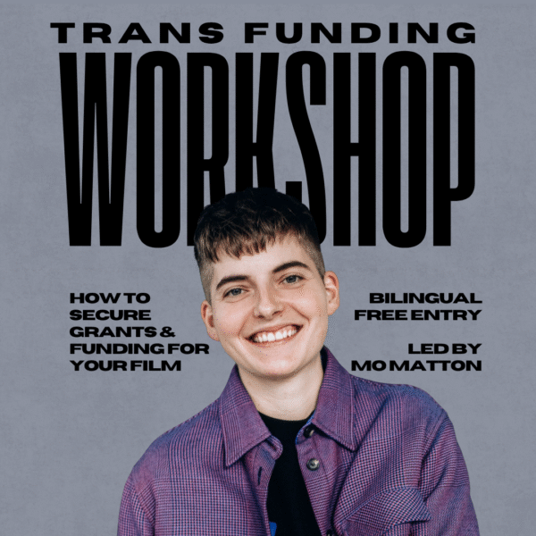 Funding Workshop for Trans Filmmakers